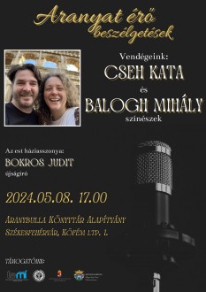 Aranyat érő beszélgetések Cseh Katával és Balogh Mihállyal